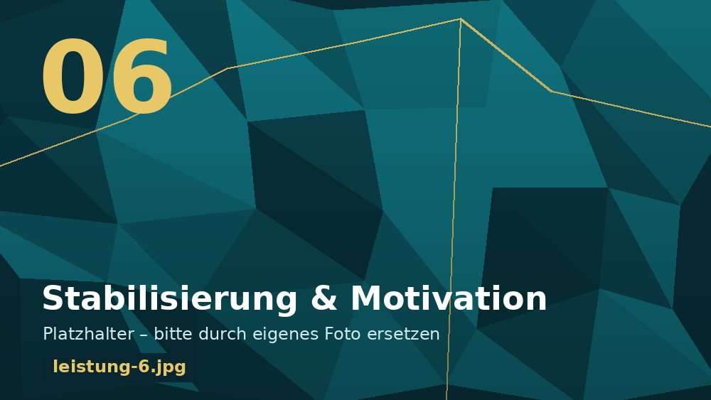 Stabilisierung & Motivation